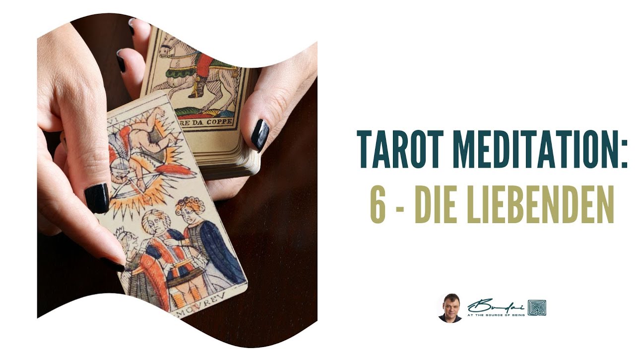 Tarot Meditation - 6 Die Liebenden