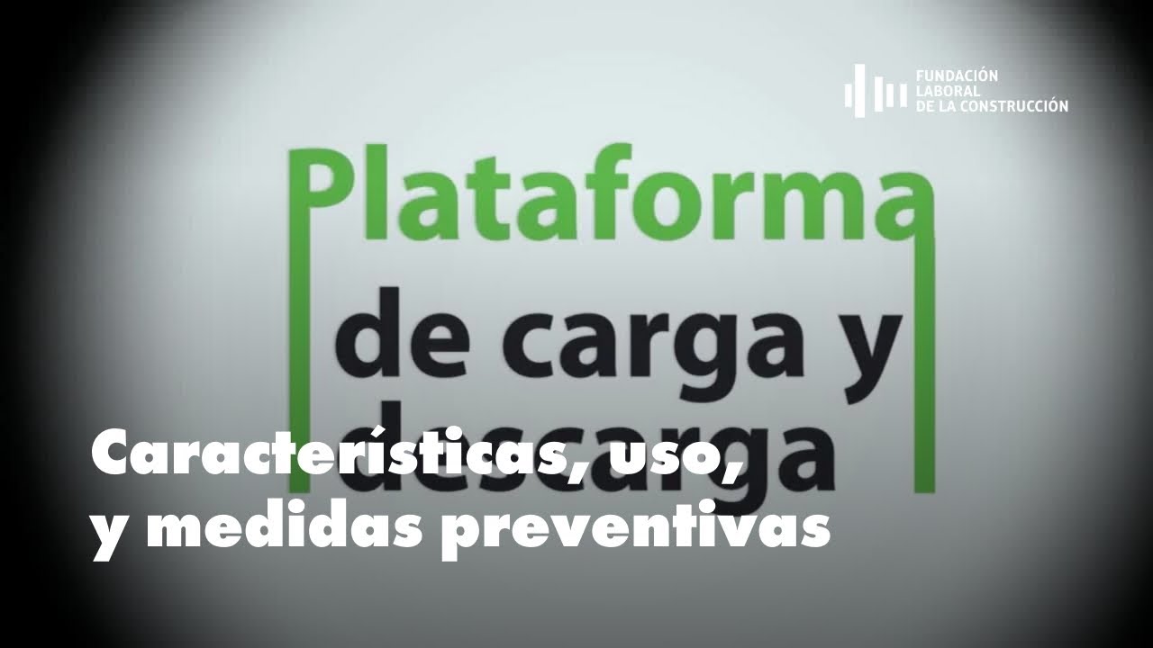 Seguridad y Salud | Plataforma de Carga: Características, Uso y Medidas Preventivas | FLC