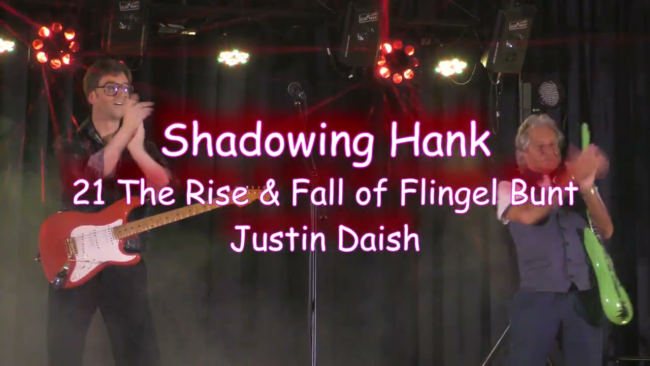 Shadowing Hank. 21 The Rise & Fall of Flingel Bunt. Scarborough  19 June 2022 Featuring Justin Daish