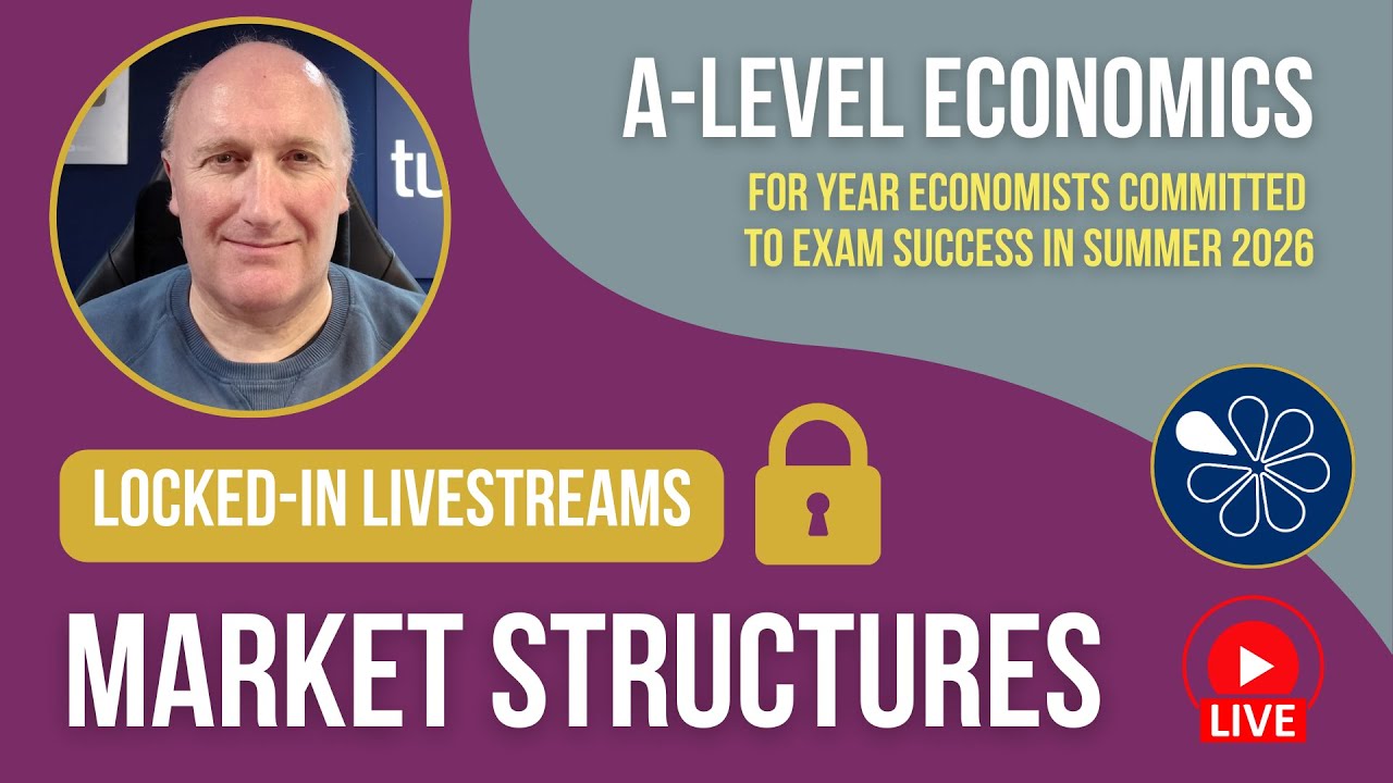 Market Structures | Locked-In Livestream for A-Level Economics 2026