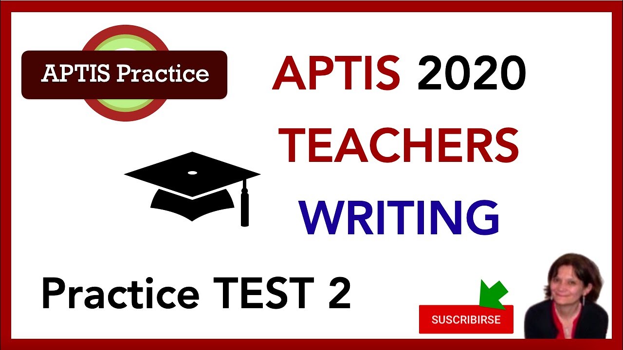 APTIS TEACHERS - WRITING Practice Test 2 - Find APTIS Teachers listening tests in video description