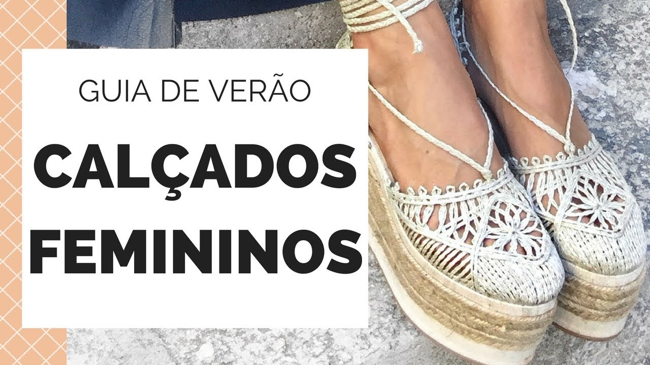 GUIA DE CALÇADOS FEMININOS NO VERÃO 2018 POR MARI FLOR