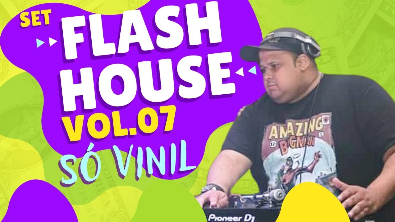 SET MIX FLASH HOUSE ANOS 90 NO VINIL VOL.07