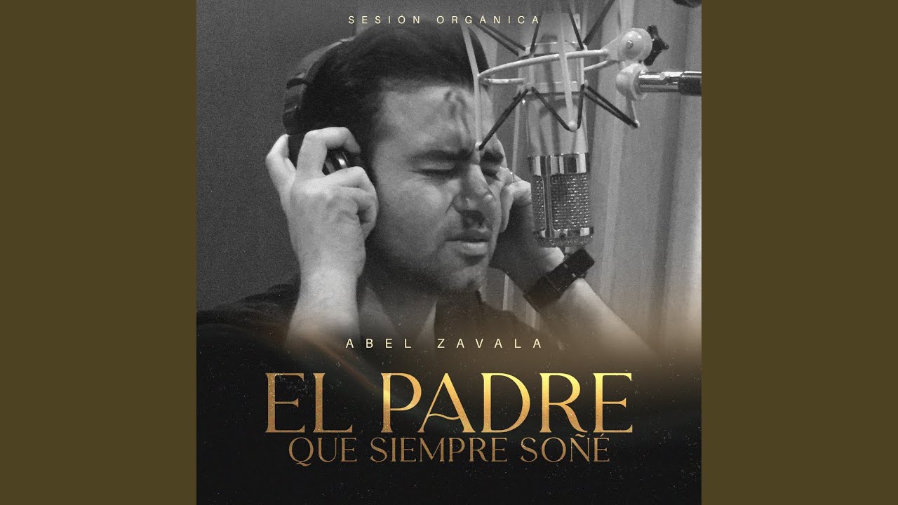 El Padre Que Siempre Soñé (Sesión Orgánica)