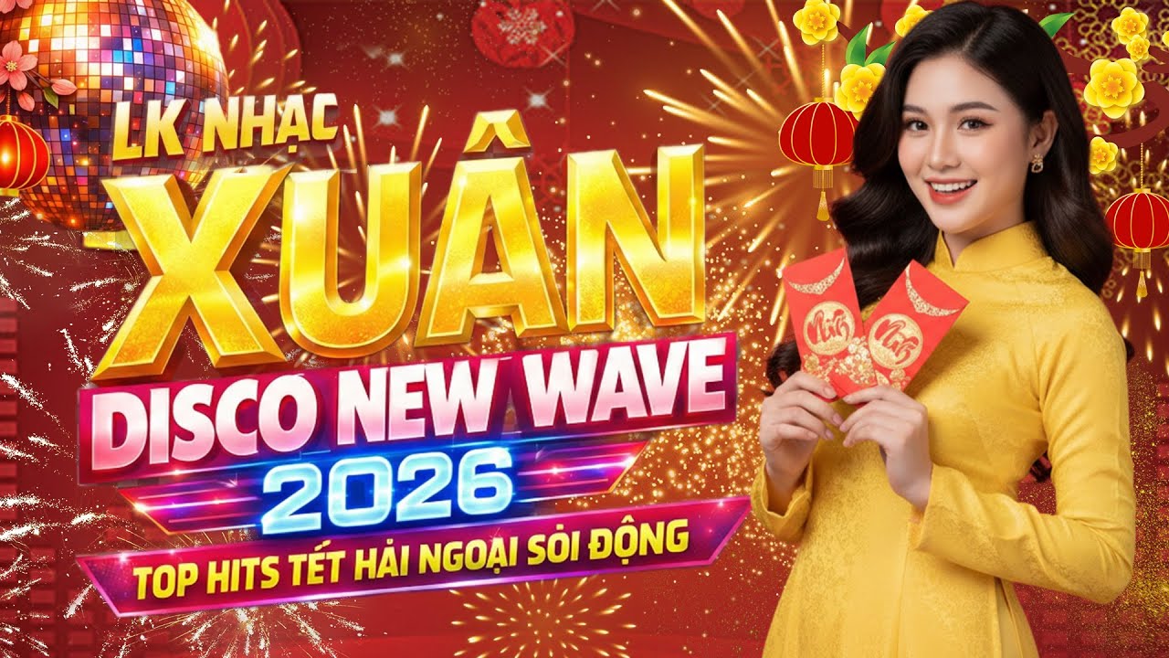 Tuyệt Phẩm Nhạc Xuân Disco New Wave 2026 - Tết Bình An - Nhạc Tết Morden Talking Hải Ngoại Top