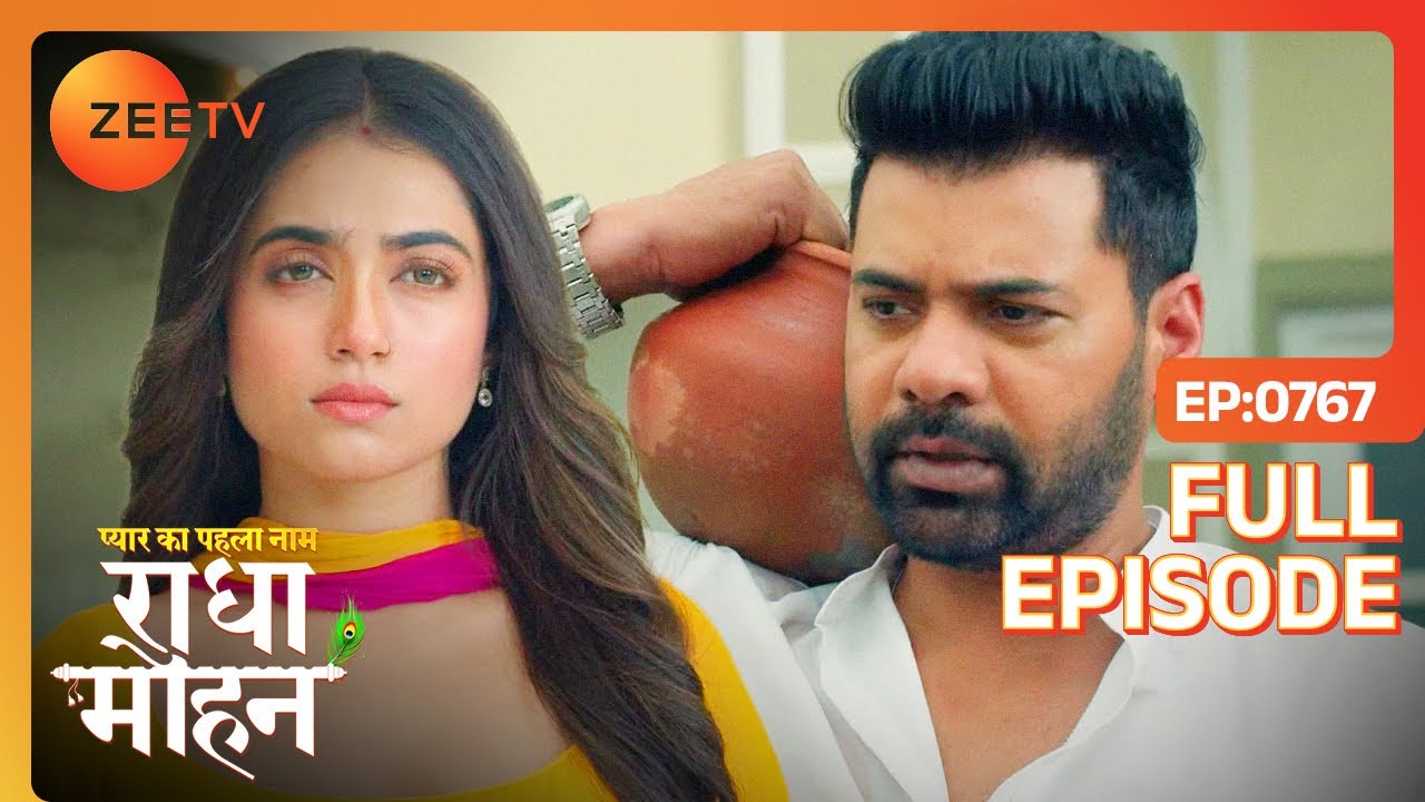 Mohan ने किया Radha को हमेशा के लिए अलविदा | Pyar Ka Pehla Naam: Radha Mohan| Full Ep - 767 | Zee TV