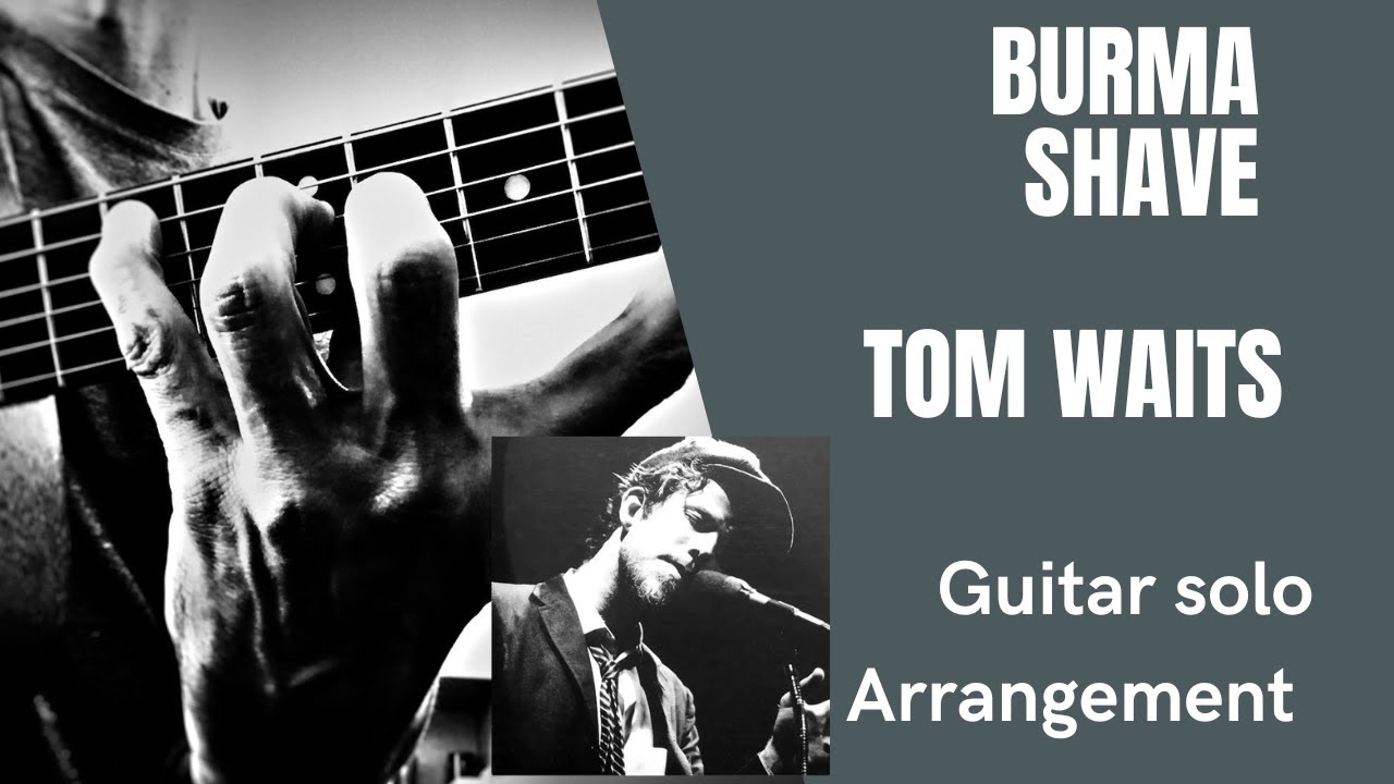 Tom Waits"Burma Shave" -arranged for solo guitar