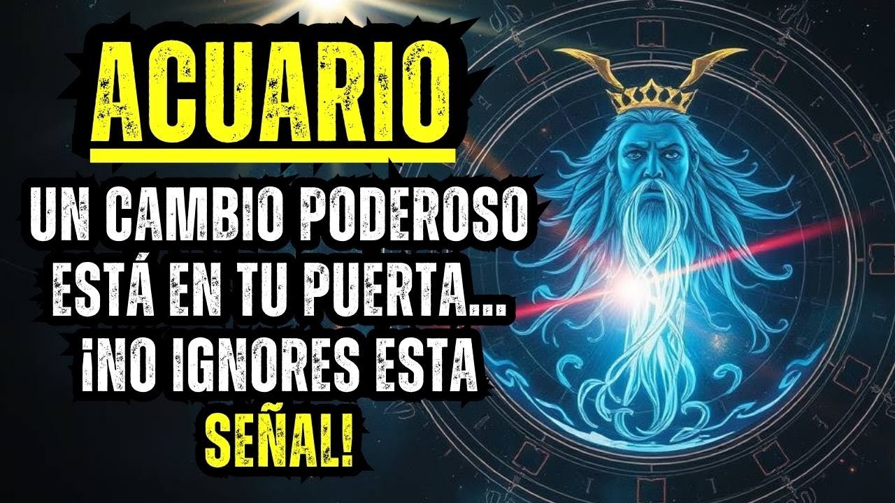 ACUARIO 🚨 UN CAMBIO PODEROSO ESTÁ EN TU PUERTA… ¡NO IGNORES ESTA SEÑAL!