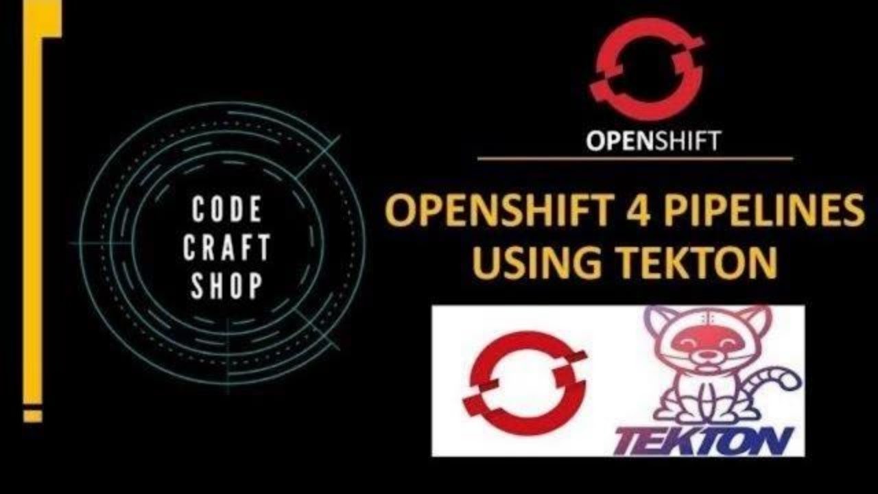 Openshift pipelines using Tekton -Tekton pipelines openshift