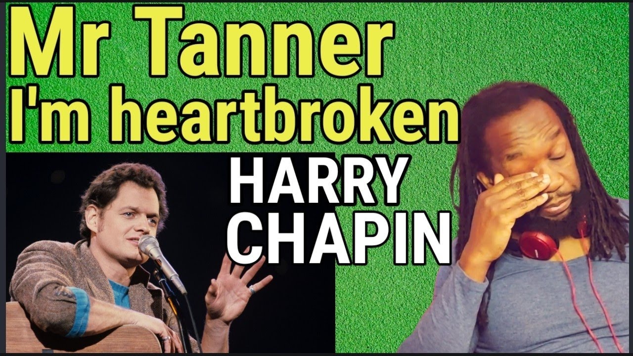 HARRY CHAPIN Mr Tanner REACTION | First time hearing
