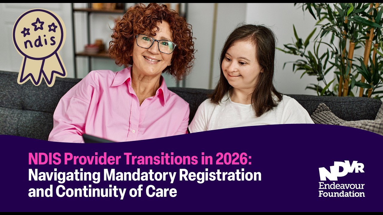 NDIS Provider Transitions in 2026: Navigating Mandatory Registration and Continuity of Care