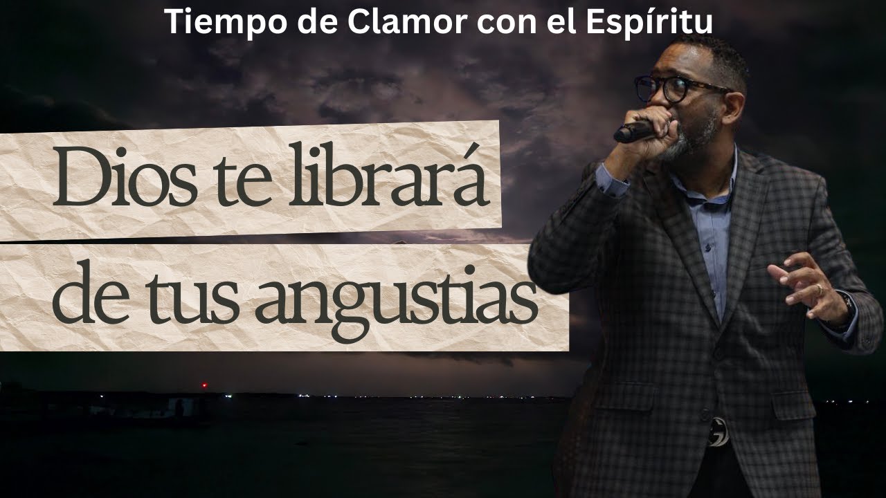 Dios te librará de tus angustias | Tiempo de Clamor en la Madrugada| PASTOR KIBSAIM JIMENEZ