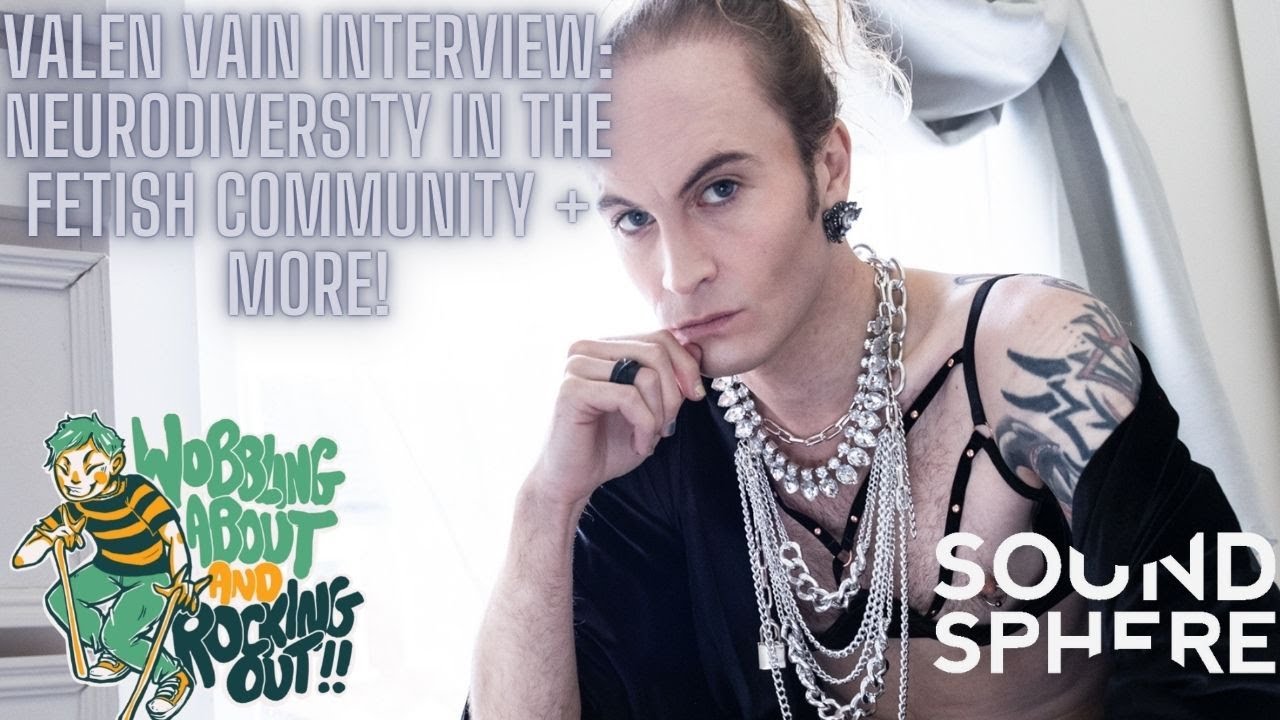 Valen Vain opens up about Kinky Erotic Nature, and neurodiversity in the fetish scene