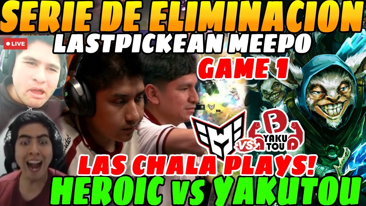 😲Leo Benjaz K1 Chris sorprendidos x las CHALA PLAYS, SERIE de ELIMINACIÓN, GAME 1😲| HEROIC vs YB😲
