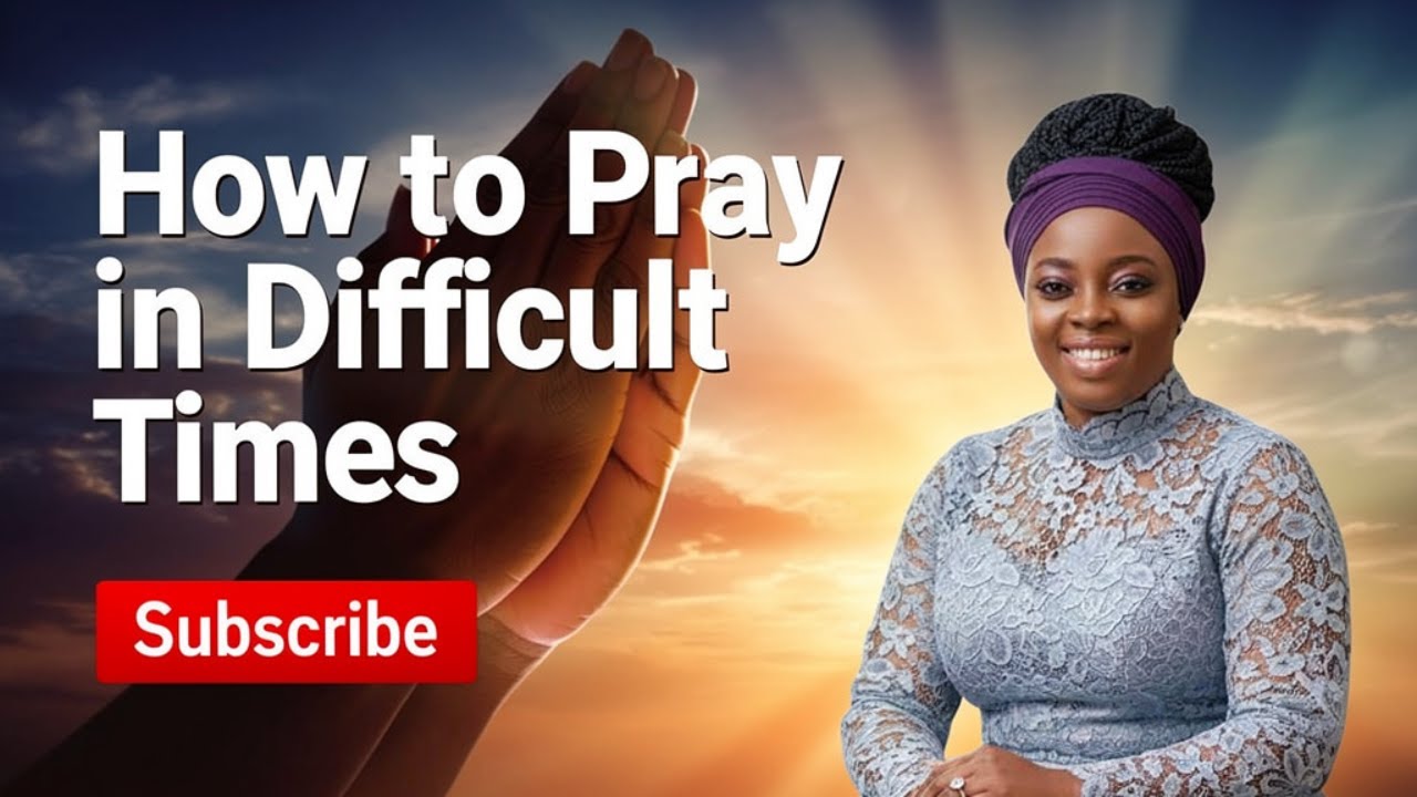 How to Pray in Difficult Times 💯🔥