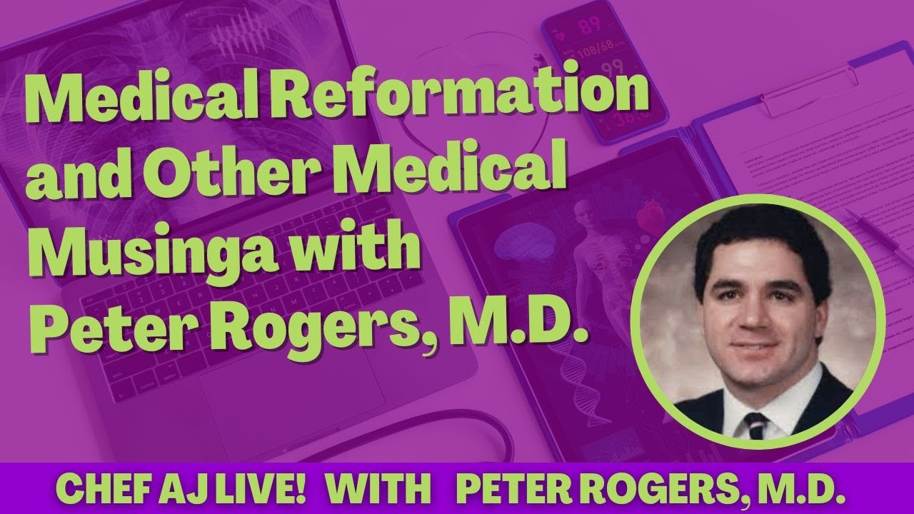 Medical Reformation and Other Medical Musings with Peter Rogers, M.D.