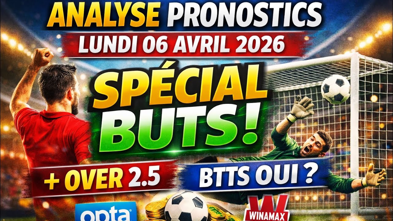 PRONOSTICS FOOT 06 AVRIL 2026 ⚽ ANALYSE BUTS 🔥 OVER 2.5 & BTTS (100% EXPERT)
