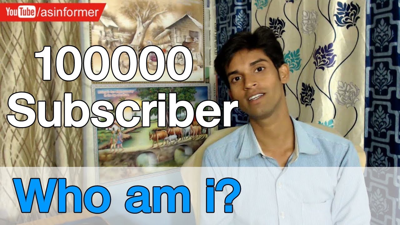 Thanks for your support | 100K Subscriber | Know about me