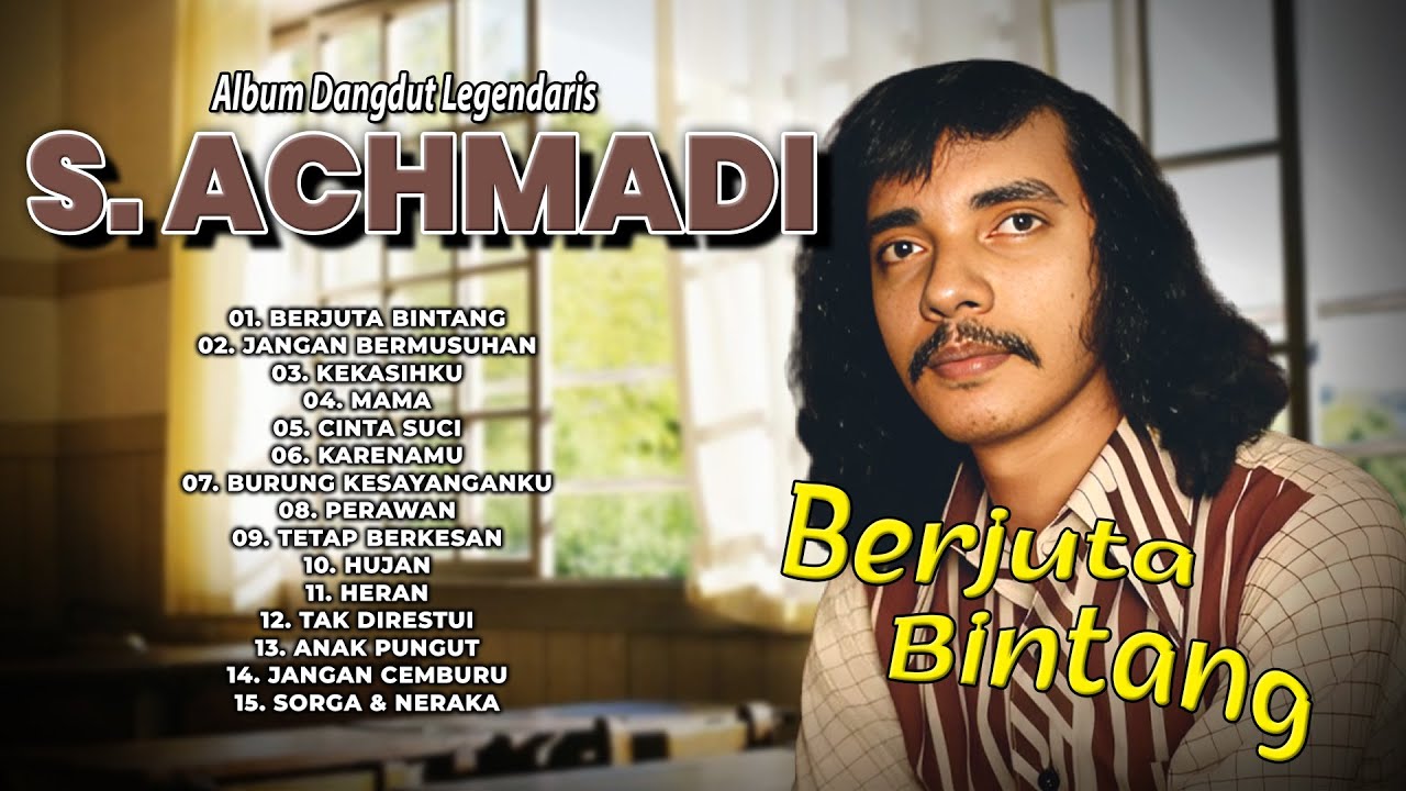 ALBUM DANGDUT LEGENDARIS S. ACHMADI | Berjuta Bintang, Jangan Bermusuhan, Kekasihku