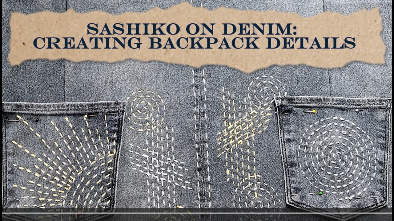 Sashiko on Denim: Creating Backpack Details