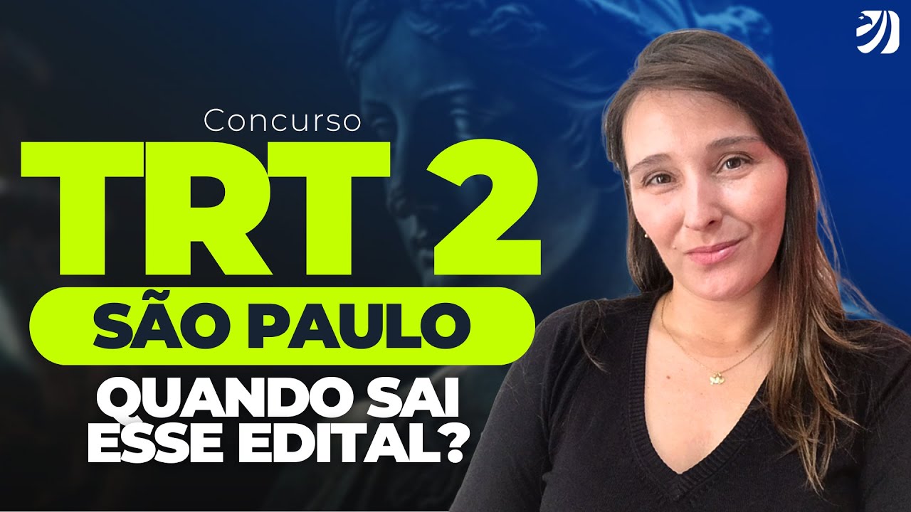 CONCURSO TRT SP: QUANDO SAI ESSE EDITAL?