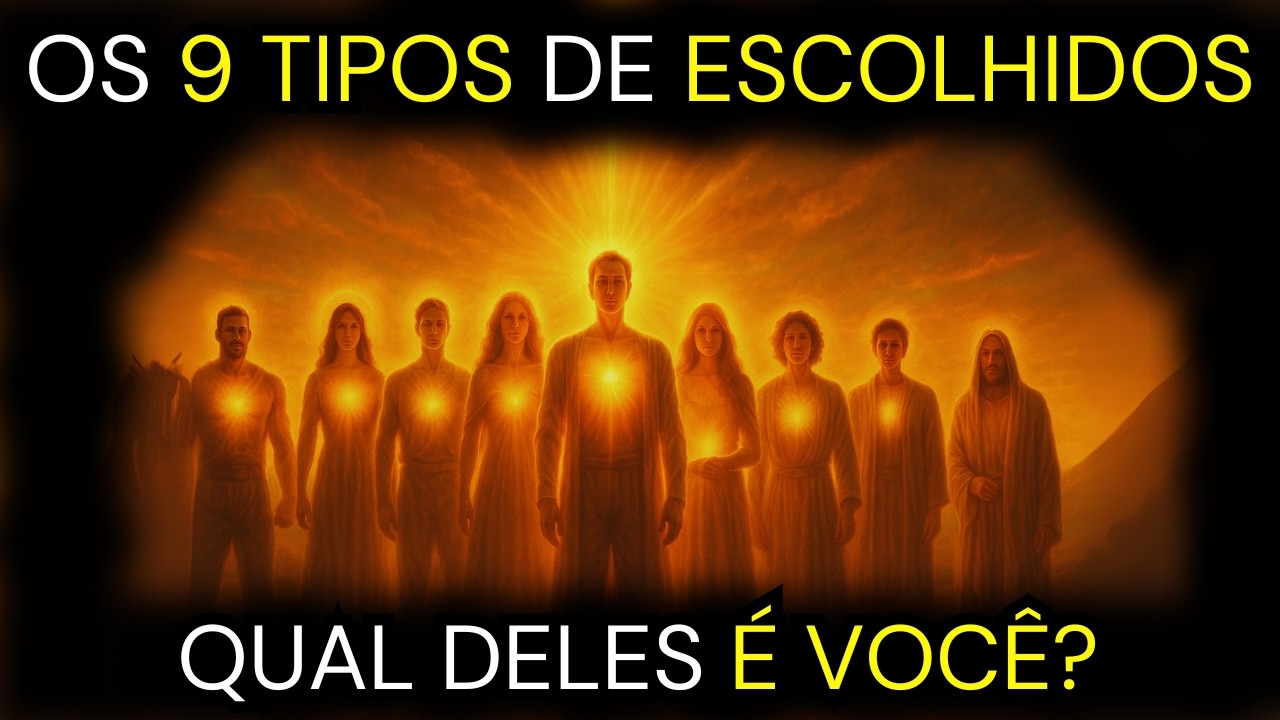 🕊️ REVELAÇÃO! 🕊️ Os 9 TIPOS de ESCOLHIDOS por DEUS e Seus PROPÓSITOS DIVINOS!🙌🔥 VOCÊ É UM DELES? 🔥🕊️