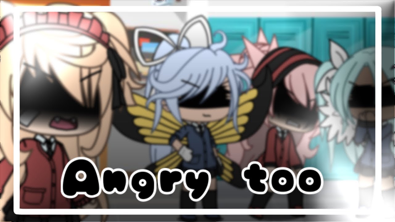 Angry Too || GLMV || Gacha Life Music Video || Part 2 Of Sweet Dreams