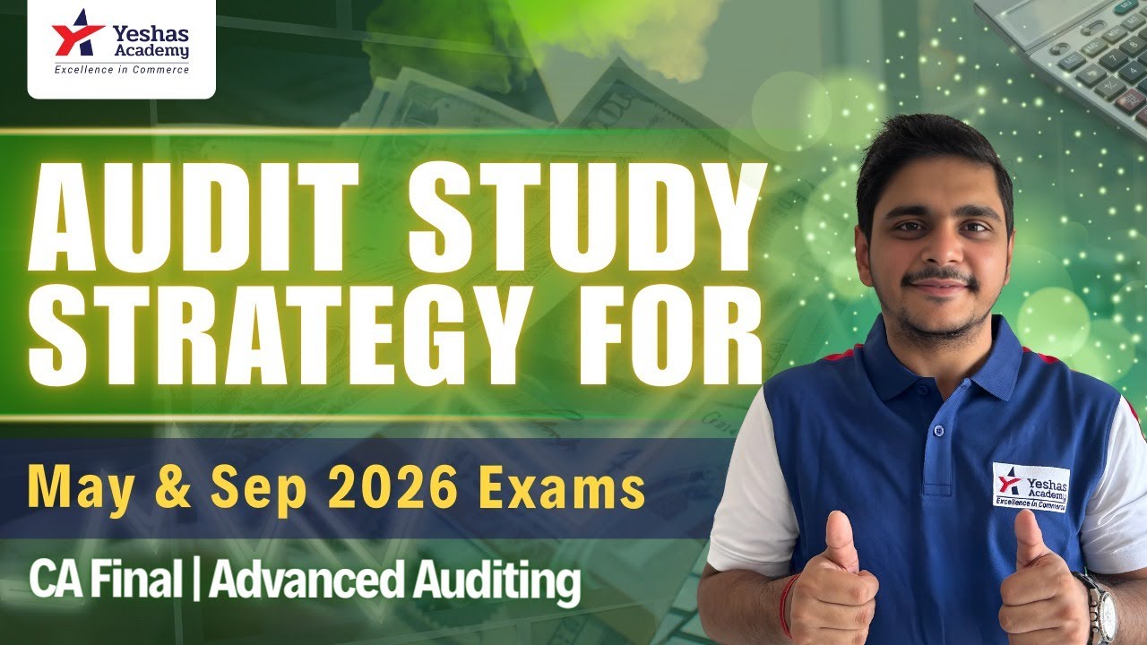 How to prepare for your Exams? | CA Final Audit |Study Strategy |May 26 Sep 26 Exams| Yeshas Academy
