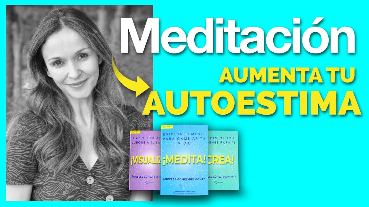 MEDITACIÓN AUTOESTIMA SEGURIDAD / VISUALIZACIÓN MERECIMIENTO / MEDITACIÓN GUIADA PARA LA AUTOESTIMA