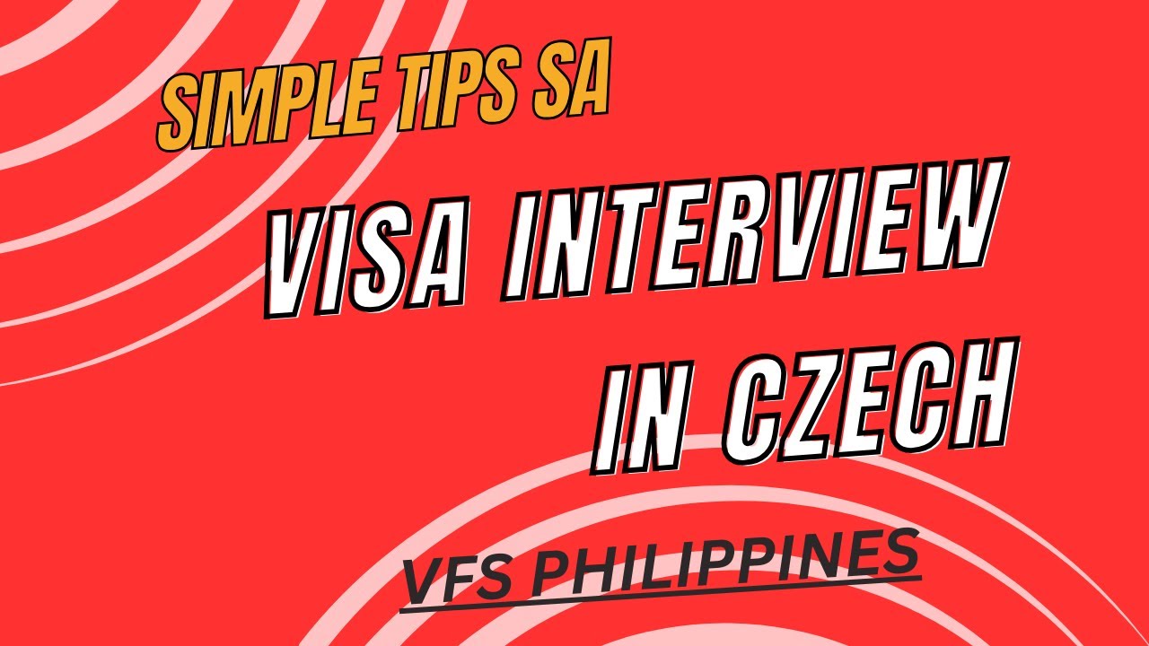 Simple Tips sa Visa Interview in Czech Republic (VFS  Philippines)