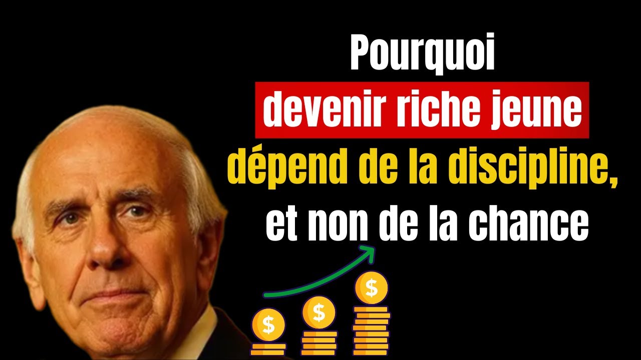 Comment Devenir Riche Jeune : Pourquoi la Discipline Compte Plus que la Chance | Jim Rohn