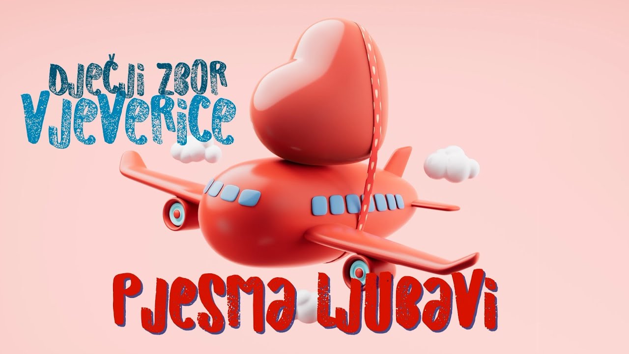 Dječji zbor Vjeverice - Pjesma ljubavi (Official lyric video)