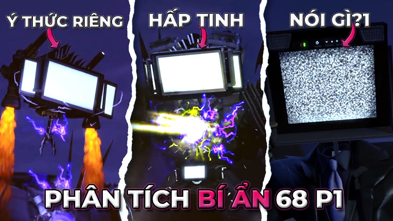 Phân Tích Bí Ẩn Skibidi Toilet 68 P1 - SỨC MẠNH THẬT SỰ CỦA TITAN TV MAN