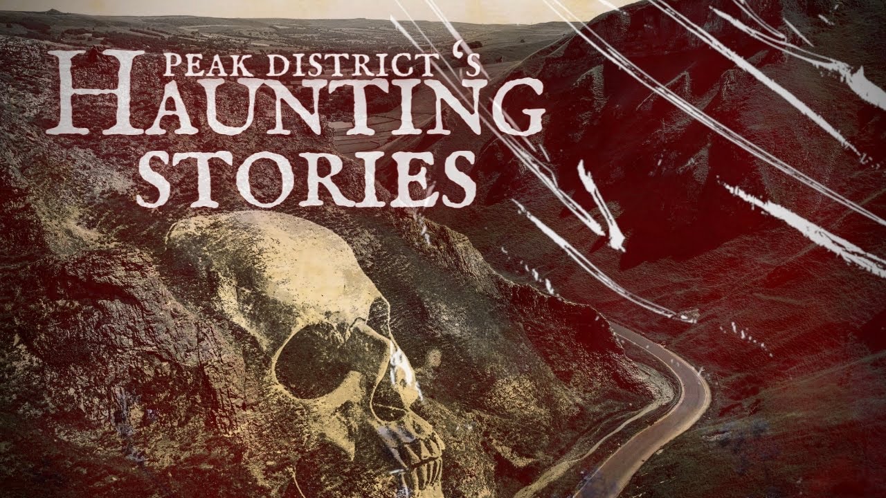 Haunted Peak District: Chilling Ghost Stories & Dark Folklore of the Southern Pennines