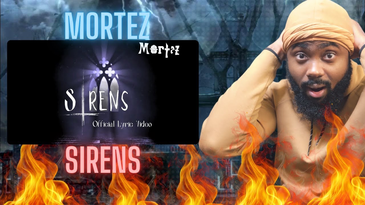 Mortez “Sirens” Official Lyric Video | REACTION