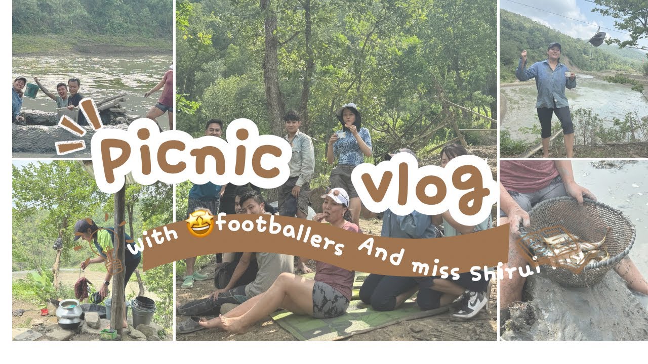 Picnic Vlog || day out with Ukhrul star footballers and Miss Shirui Lily ❤️‍🔥