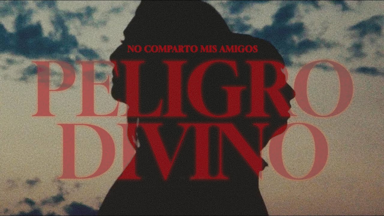 no comparto mis amigos - PELIGRO DIVINO (Videoclip Oficial)