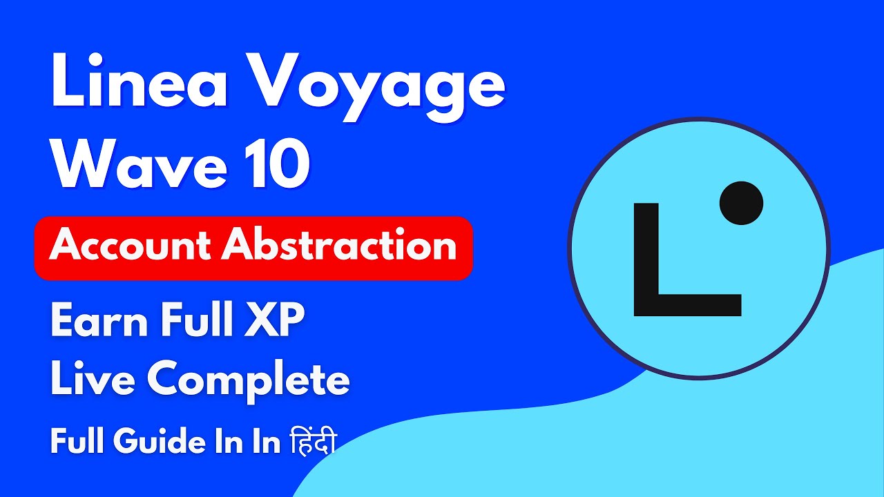 Linea Voyage Wave 10: Account Abstraction 🎁  || Complete all Tasks Live 🚀 || Earn Maximum XP