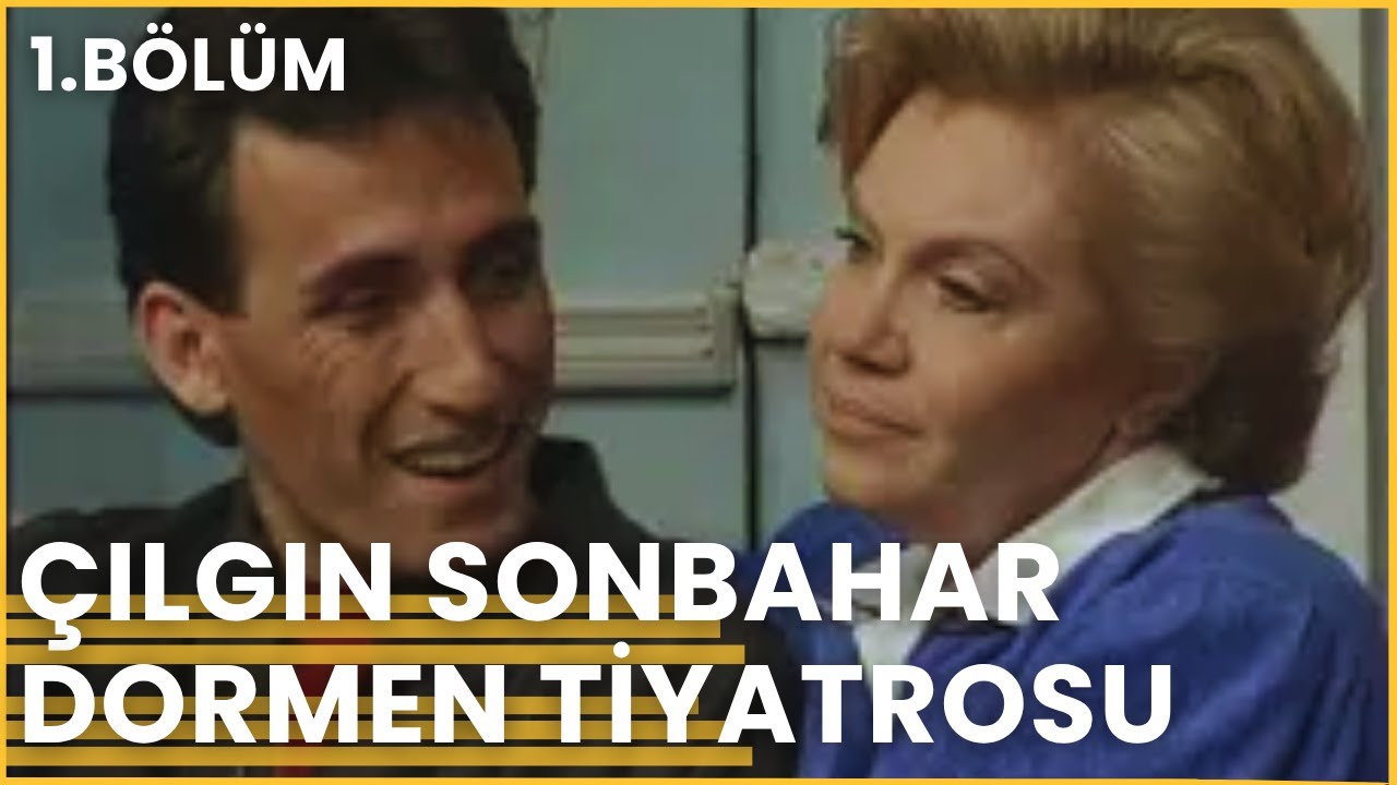 ÇILGIN SONBAHAR 1. BÖLÜM | Haldun Dormen Tiyatrosu | 1991