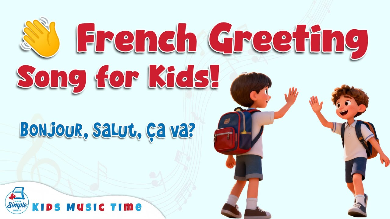 French Greeting Song for Kids – 👋 Bonjour, Salut, Ça va?