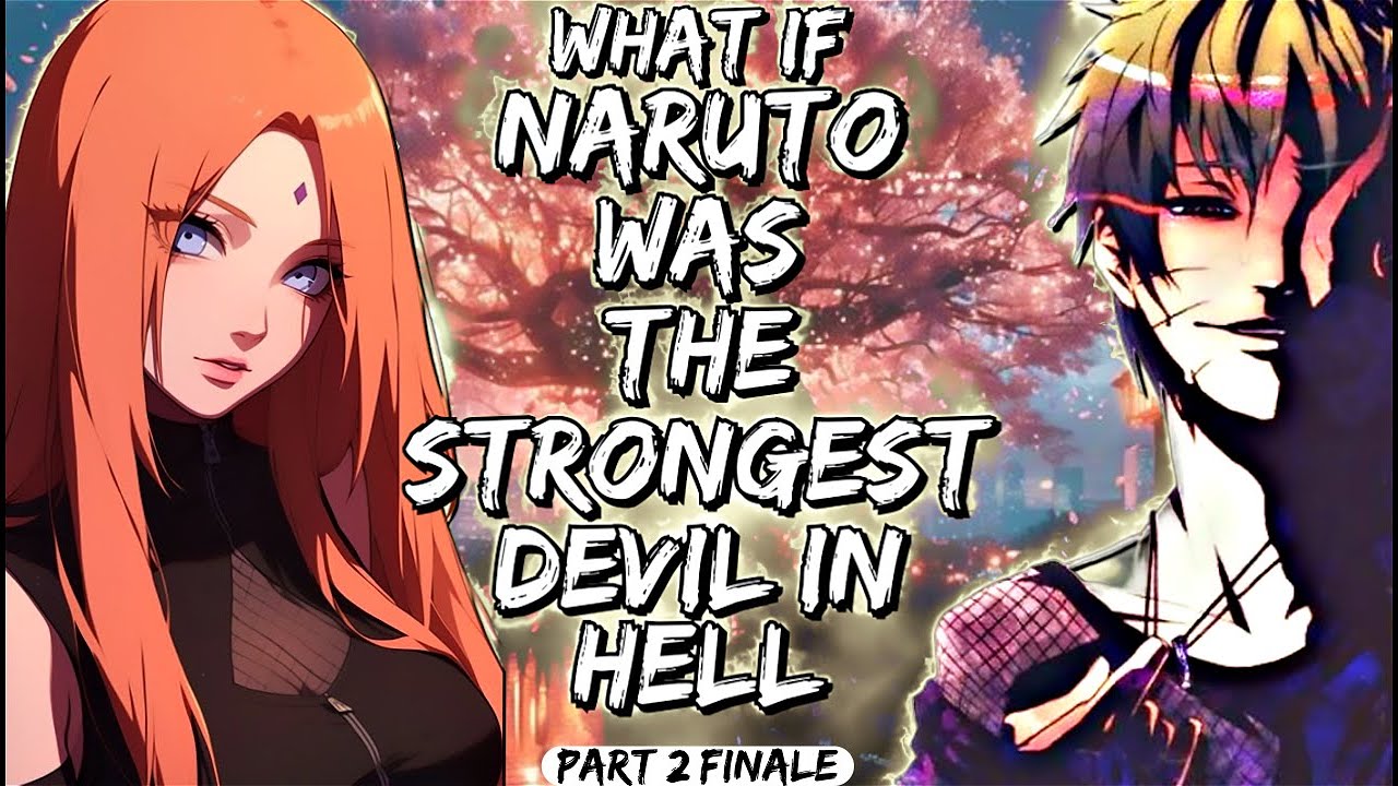 What If Naruto Was The Strongest Devil In Hell Part 1