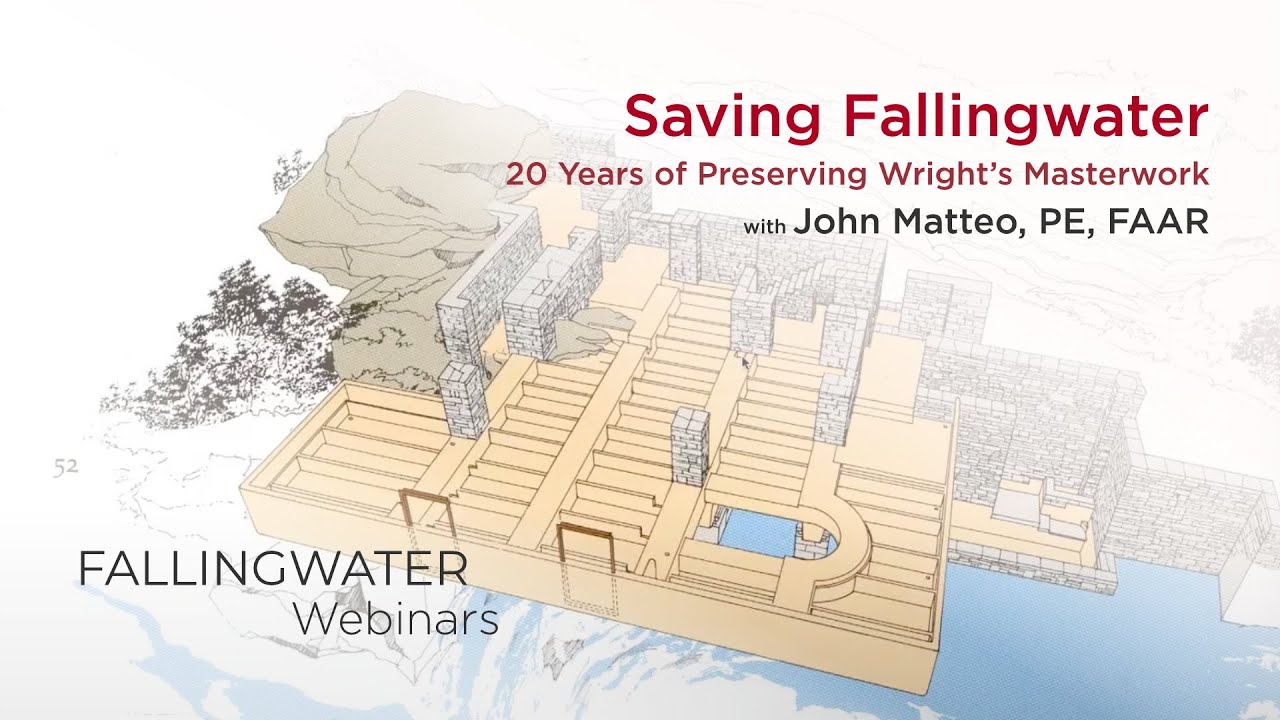 Saving Fallingwater: 20 Years of Preserving Wright’s Masterwork | John Matteo, PE, FAAR