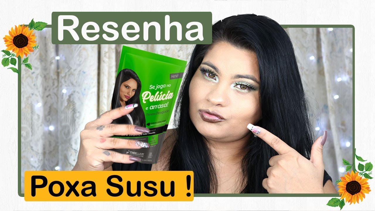 Henê Pelúcia Preto Carvão Morena Desejada Susu Cerqueira Indica ou não Indica
