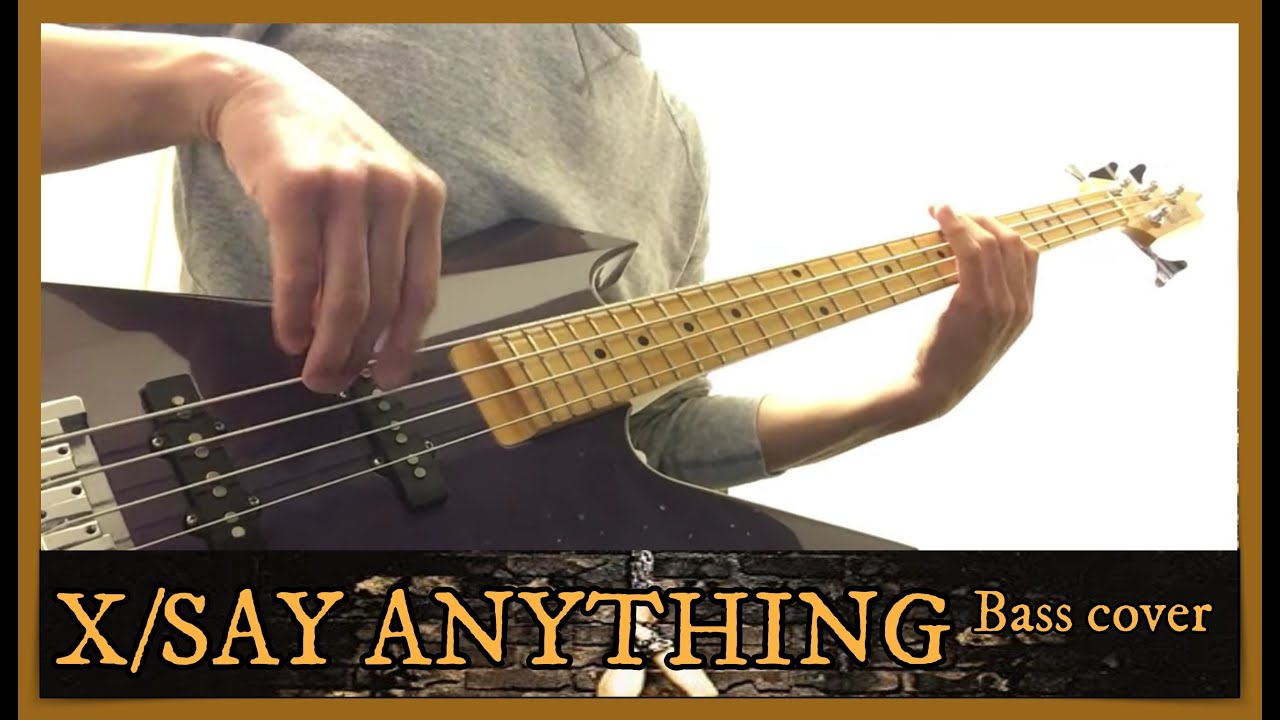 X(X JAPAN) - Say Anything Bass cover (with lyrics)