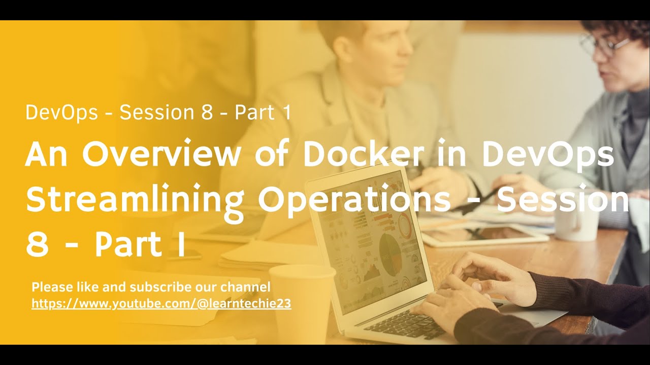 An Overview of Docker in DevOps Streamlining Operations - Session 8 - Part 1 #docker #devops