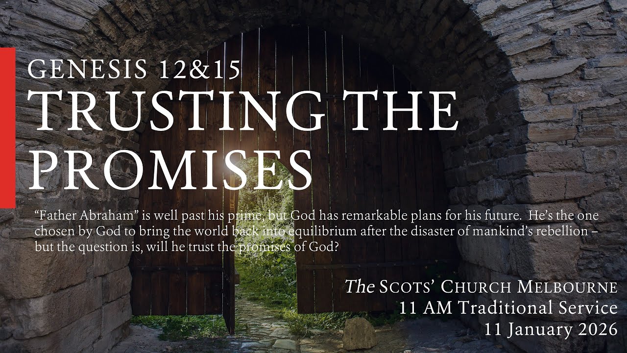 Trusting The Promises – Scots Church 11 AM Service - 11 January 2026 (LIVE)