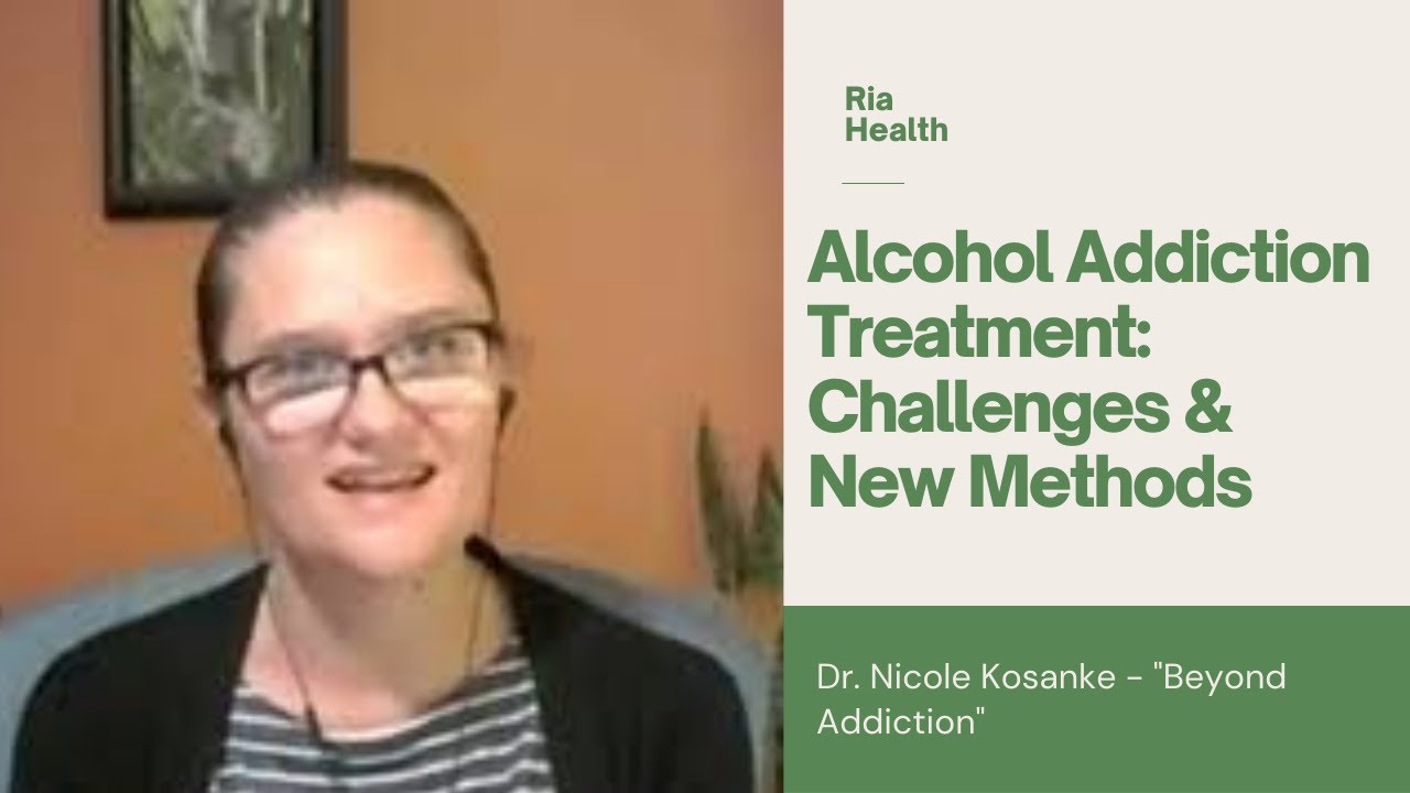 Alcohol Addiction Treatment: Challenges & New Methods | Dr Nicole Kosanke - 