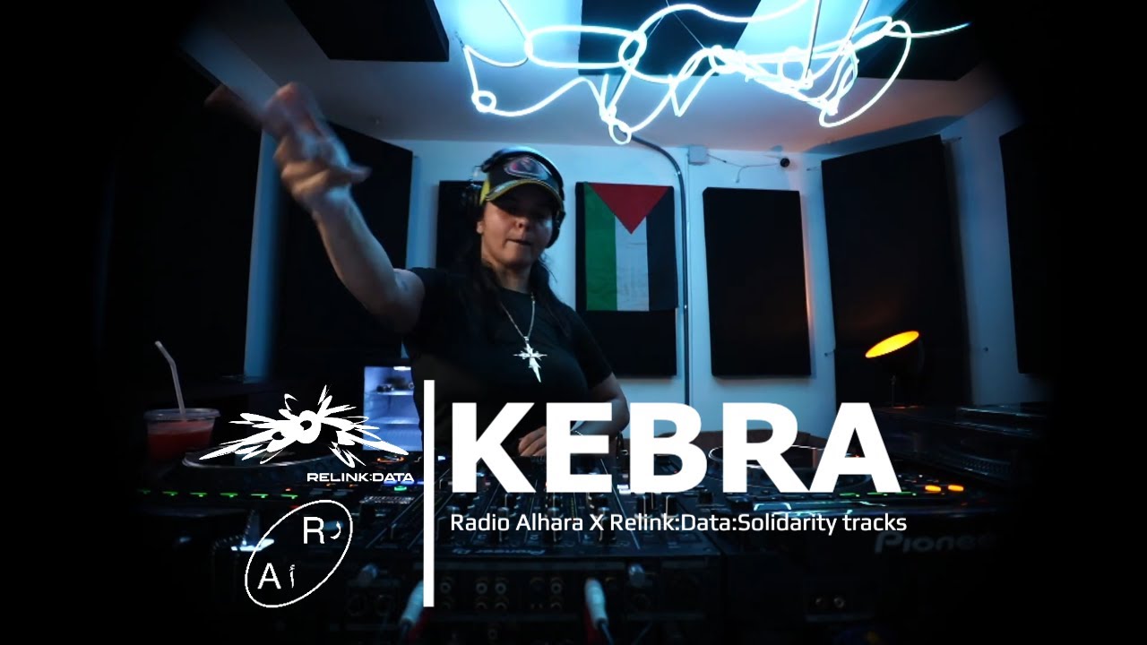 Radio Alhara x Relink:Data Solidarity Tracks Takeover: Kebra