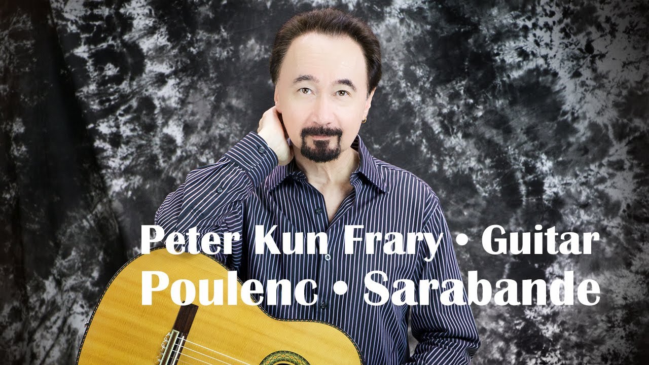 Francis Poulenc, Sarabande - Peter Kun Frary, guitar