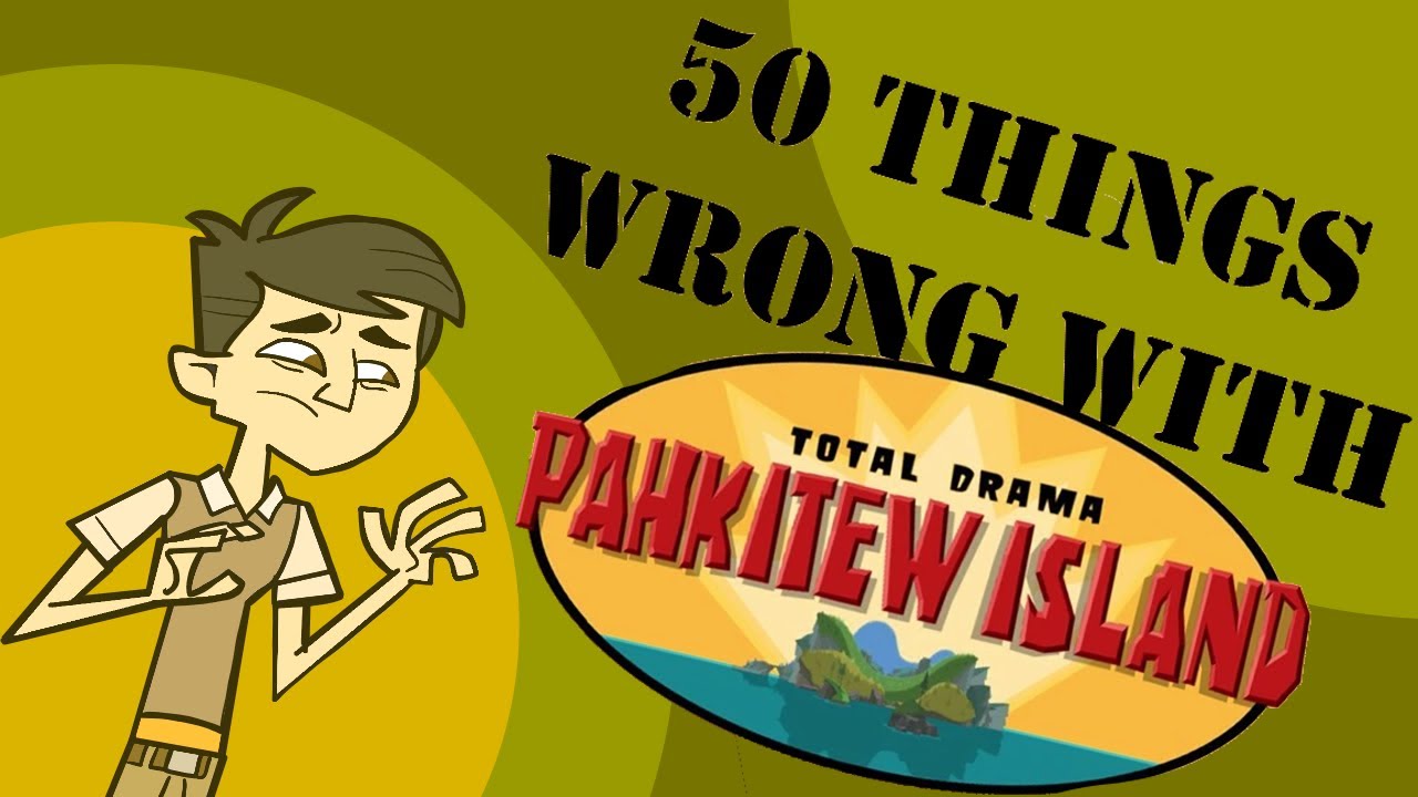 50 things wrong with total drama pahkitew island